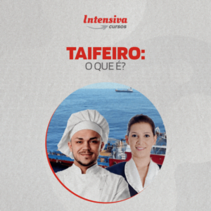 O que faz um Taifeiro? Curso Intensiva com Certificado – Intensiva Cursos